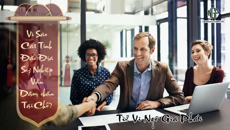 Vì sao cát tinh đắc địa sự nghiệp vẫn giậm chân tại chỗ?